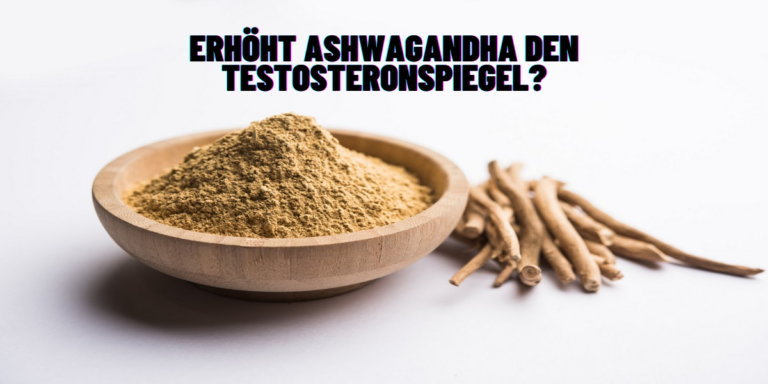 Erhöht Ashwagandha Den Testosteronspiegel Forschungsergebnisse