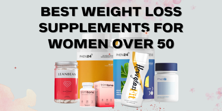 5 Best Weight Loss Supplements For Women Over 50 – March 2024