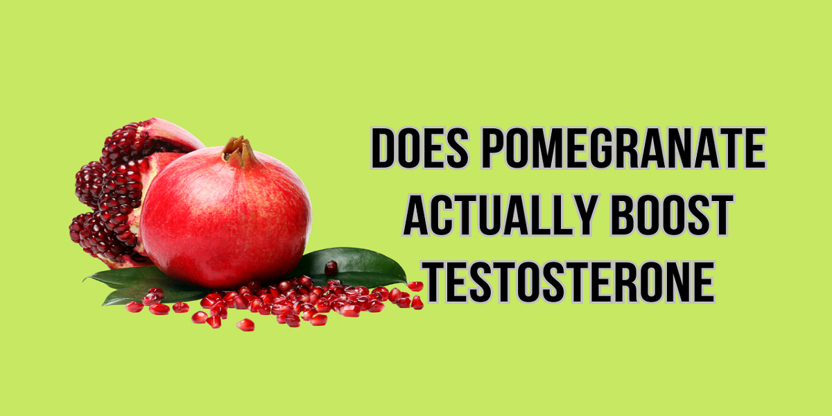 Does Pomegranate Actually Boost Testosterone Real Science, Real Talk
