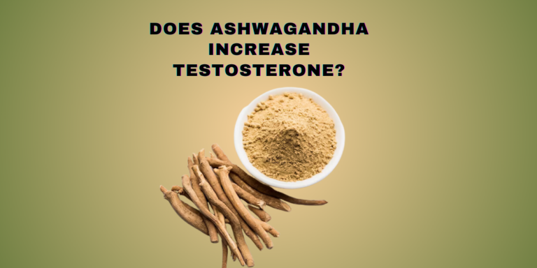 Does Ashwagandha Boost Testosterone Levels? Know Science