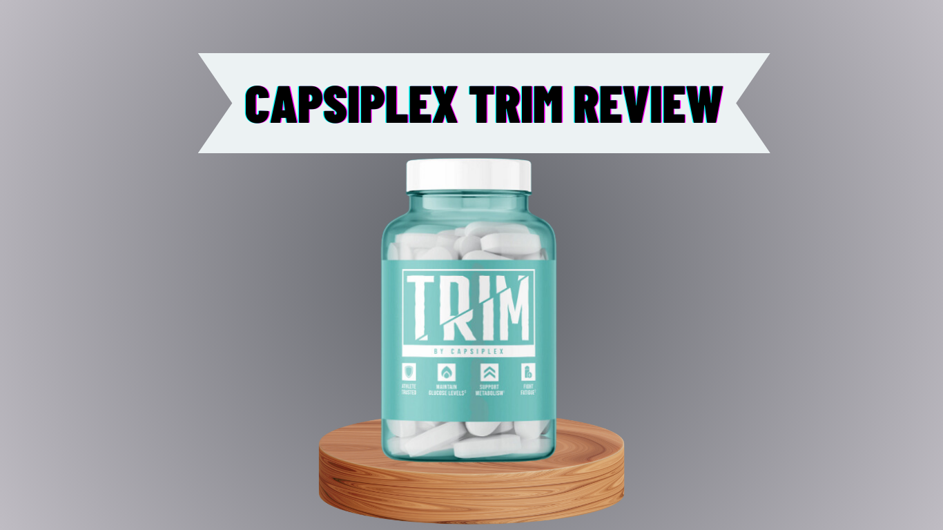 Capsiplex Trim Review Legit Fat Burner Or Scam