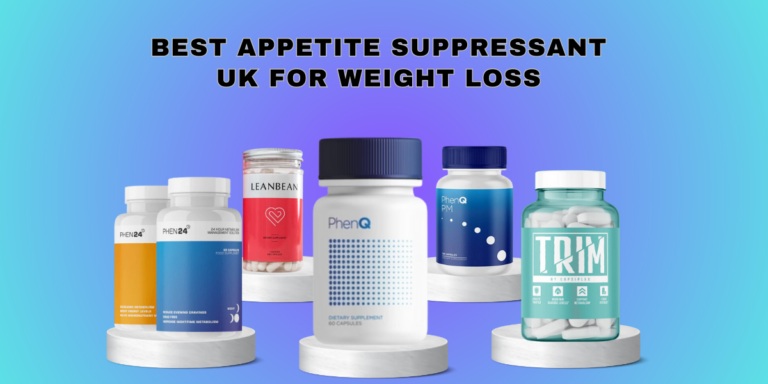 Best Appetite Suppressants UK For Weight Loss (March 2024)