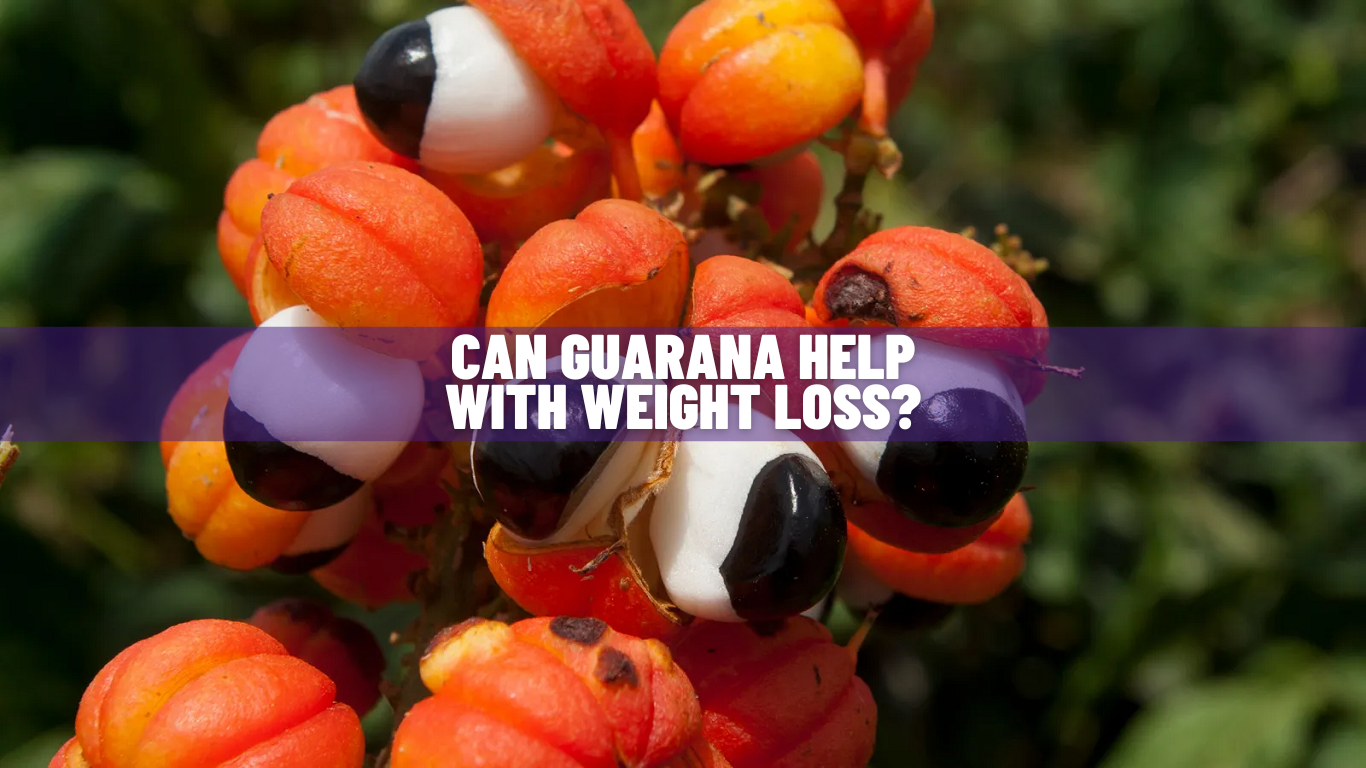 Can Guarana Help With Weight Loss Research & Evidence