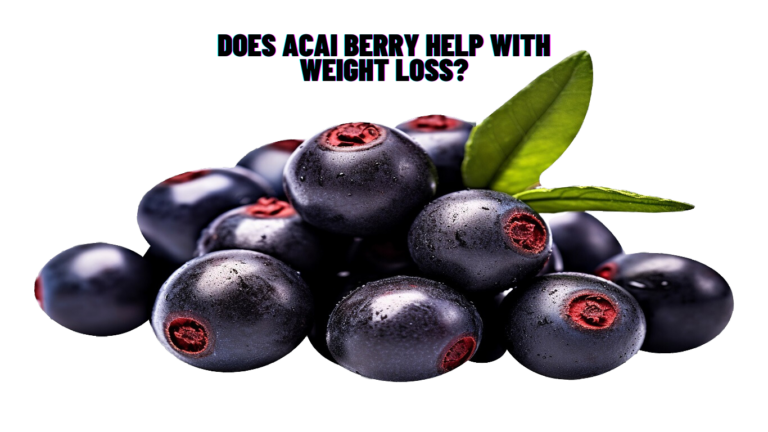 Does Acai Berry Help With Weight Loss?