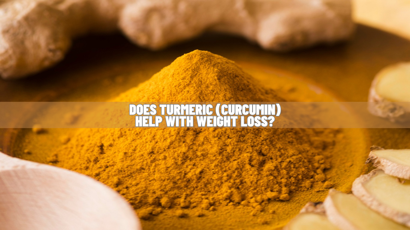 Does Turmeric (Curcumin) Help With Weight Loss Know Science