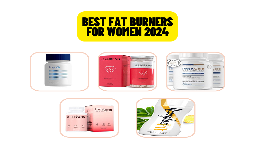 Best Fat Burners For Women Most Effective Supplements In The Market